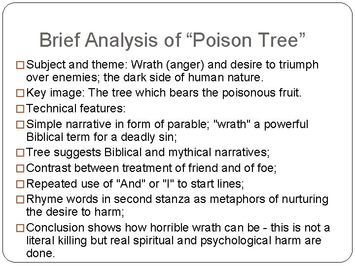 Brief Analysis of “Poison Tree” � Subject and theme: Wrath (anger) and desire to