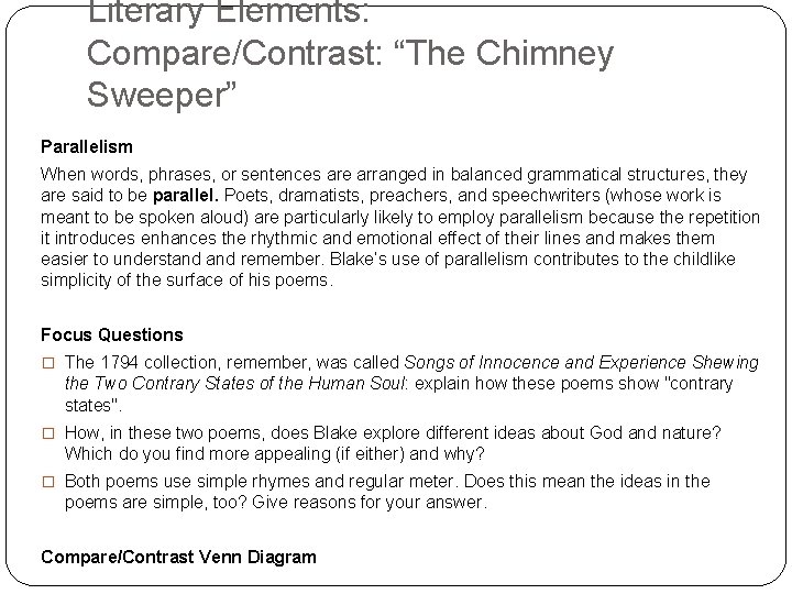 Literary Elements: Compare/Contrast: “The Chimney Sweeper” Parallelism When words, phrases, or sentences are arranged