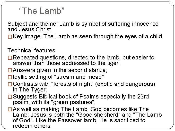 “The Lamb” Subject and theme: Lamb is symbol of suffering innocence and Jesus Christ.