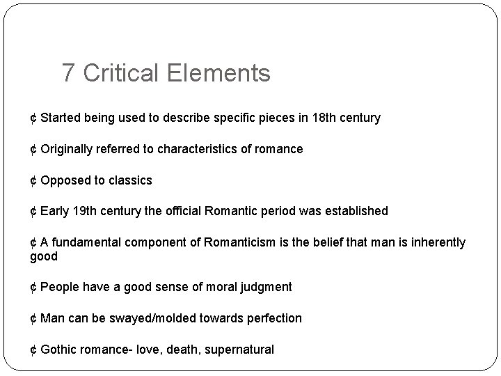 7 Critical Elements ¢ Started being used to describe specific pieces in 18 th
