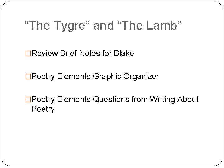 “The Tygre” and “The Lamb” �Review Brief Notes for Blake �Poetry Elements Graphic Organizer