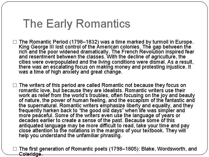 The Early Romantics � The Romantic Period (1798– 1832) was a time marked by
