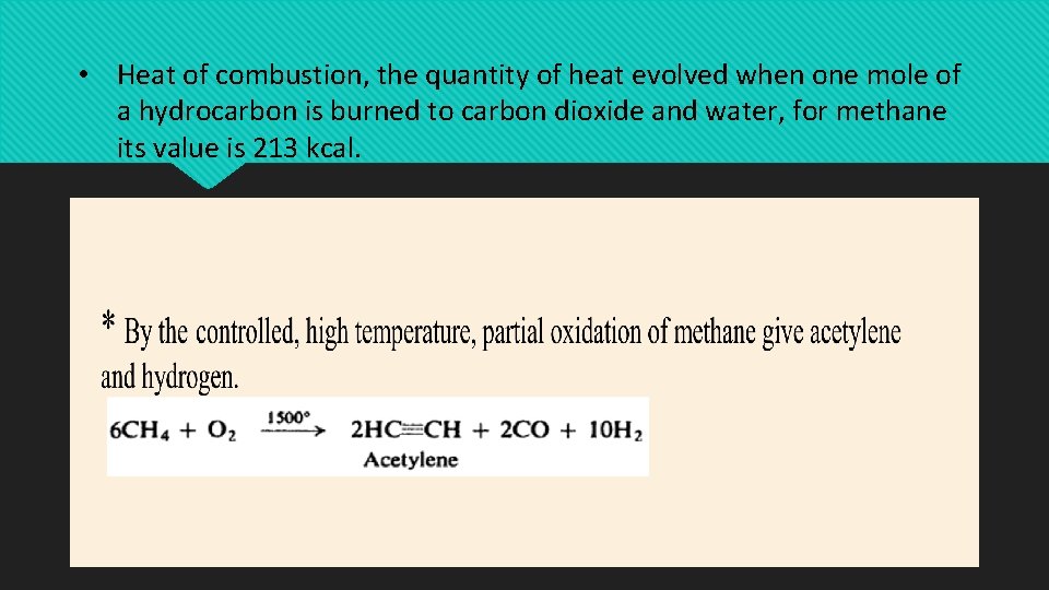  • Heat of combustion, the quantity of heat evolved when one mole of