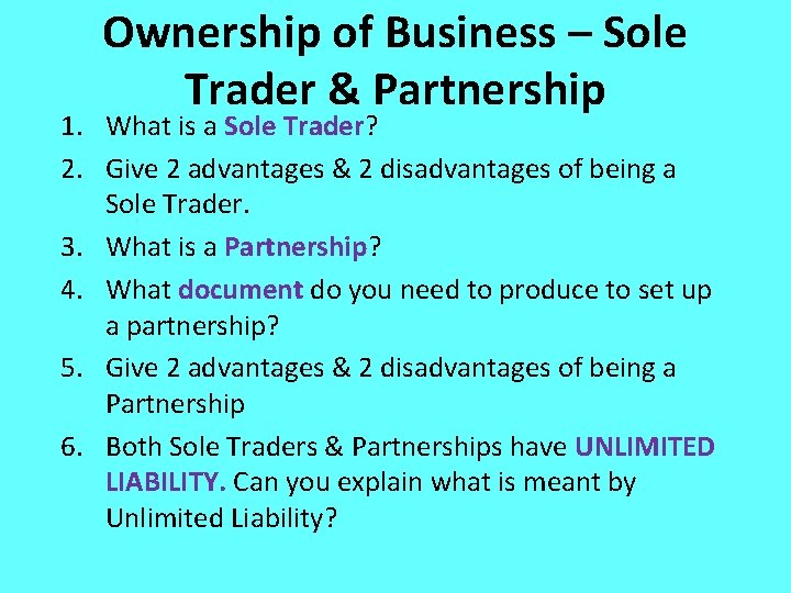 Ownership of Business – Sole Trader & Partnership 1. What is a Sole Trader?