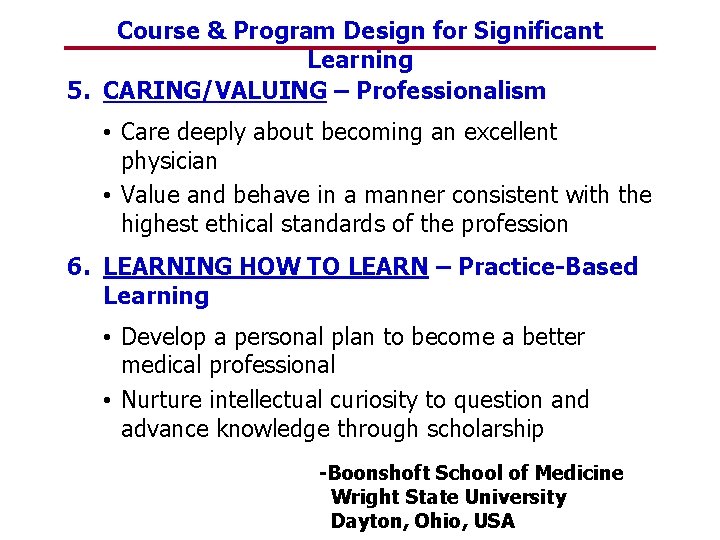 Course & Program Design for Significant Learning 5. CARING/VALUING – Professionalism • Care deeply