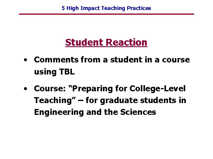 5 High Impact Teaching Practices Student Reaction • Comments from a student in a