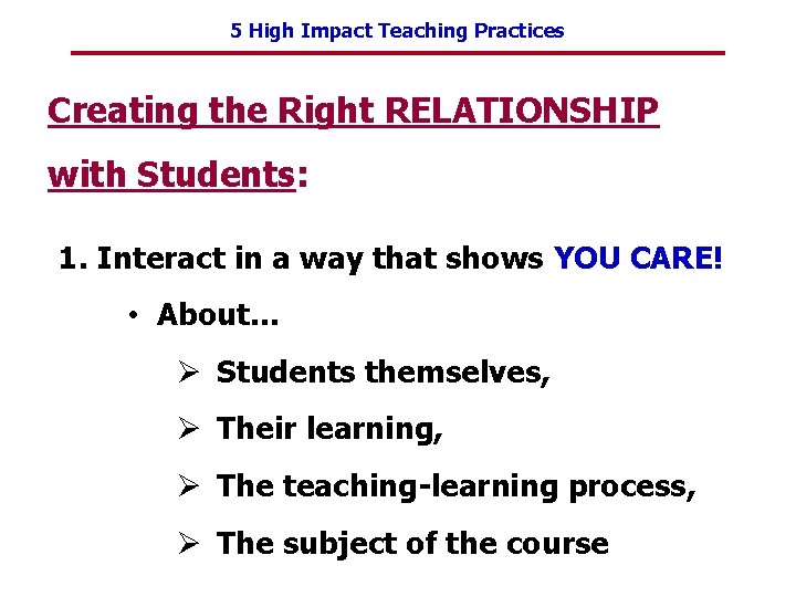 5 High Impact Teaching Practices Creating the Right RELATIONSHIP with Students: 1. Interact in