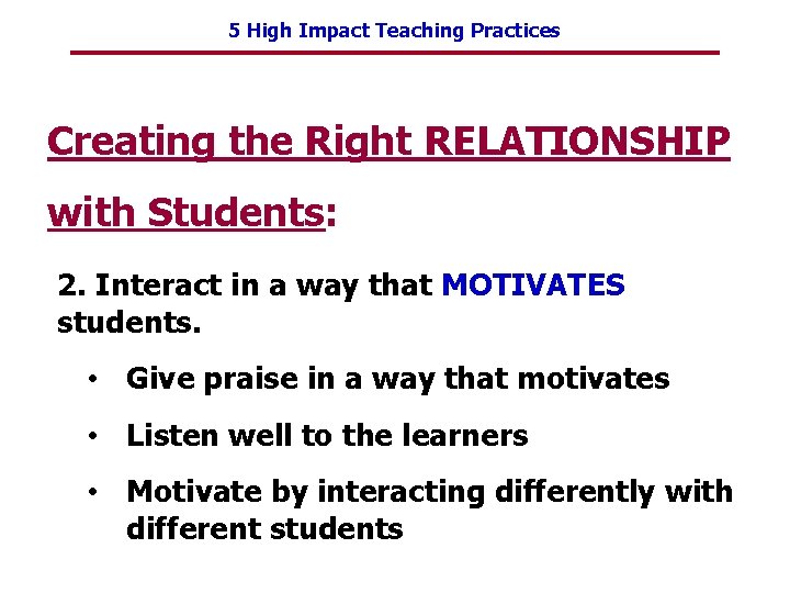 5 High Impact Teaching Practices Creating the Right RELATIONSHIP with Students: 2. Interact in