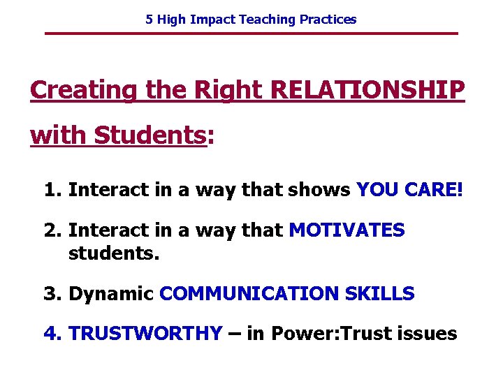 5 High Impact Teaching Practices Creating the Right RELATIONSHIP with Students: 1. Interact in