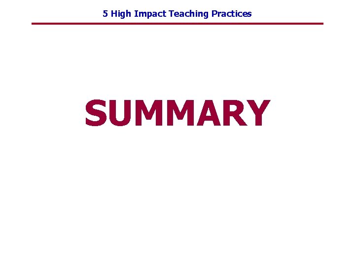 5 High Impact Teaching Practices SUMMARY 