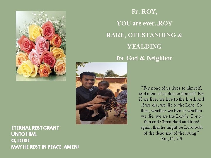 Fr. ROY, YOU are ever. . ROY RARE, OTUSTANDING & YEALDING for God &