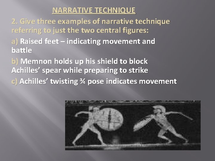 NARRATIVE TECHNIQUE 2. Give three examples of narrative technique referring to just the two