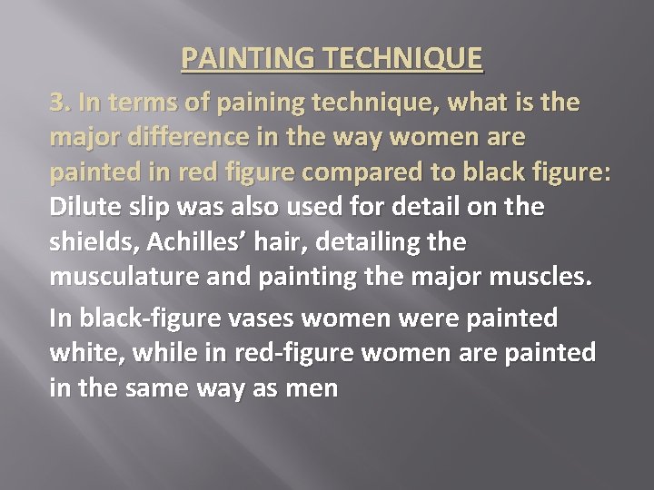 PAINTING TECHNIQUE 3. In terms of paining technique, what is the major difference in