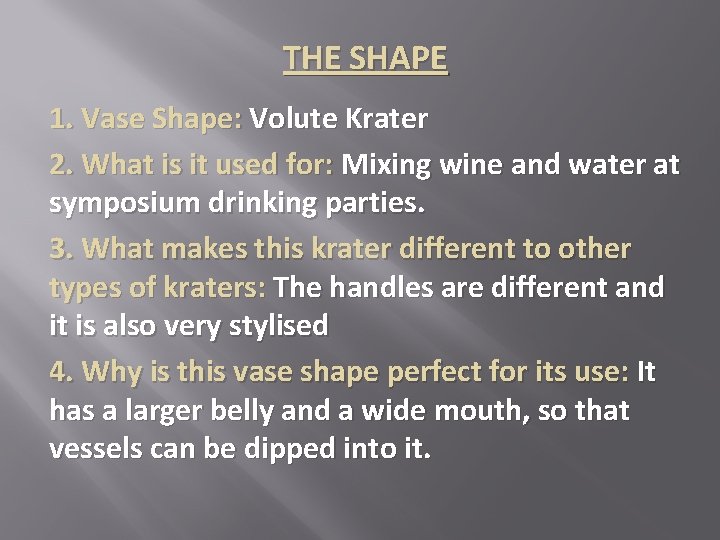 THE SHAPE 1. Vase Shape: Volute Krater 2. What is it used for: Mixing
