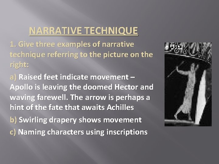 NARRATIVE TECHNIQUE 1. Give three examples of narrative technique referring to the picture on