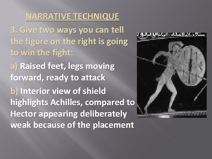 NARRATIVE TECHNIQUE 3. Give two ways you can tell the figure on the right