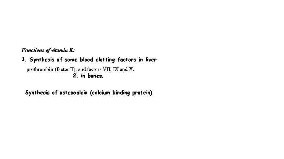 Functions of vitamin K: 1. Synthesis of some blood clotting factors in liver: prothrombin