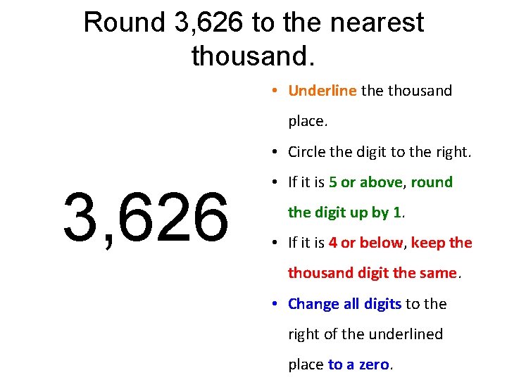 Round 3, 626 to the nearest thousand. • Underline thousand place. • Circle the Round 3, 626 to the nearest thousand. • Underline thousand place. • Circle the