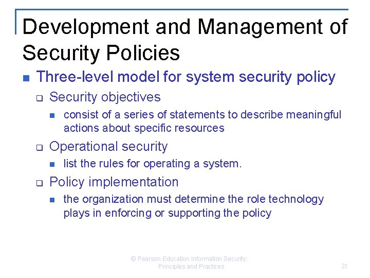 Development and Management of Security Policies n Three-level model for system security policy q