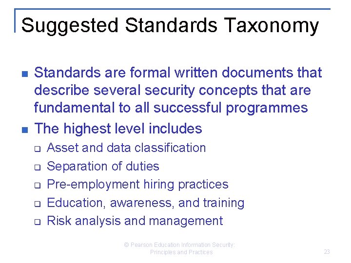 Suggested Standards Taxonomy n n Standards are formal written documents that describe several security