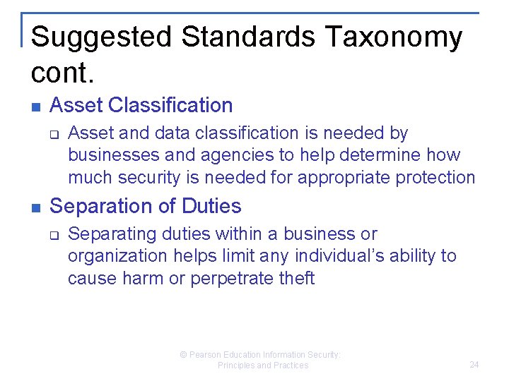 Suggested Standards Taxonomy cont. n Asset Classification q n Asset and data classification is