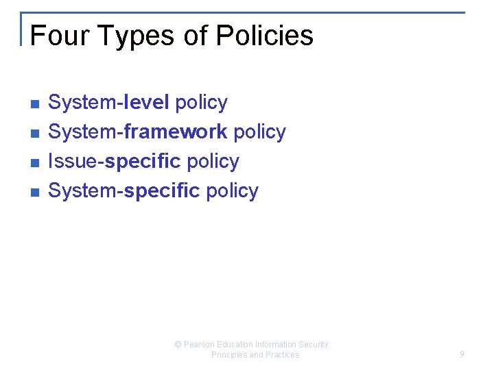 Four Types of Policies n n System-level policy System-framework policy Issue-specific policy System-specific policy