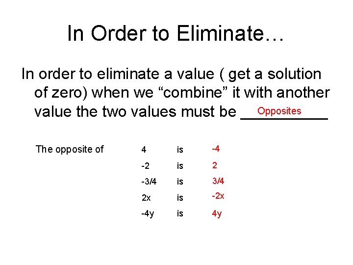 In Order to Eliminate… In order to eliminate a value ( get a solution