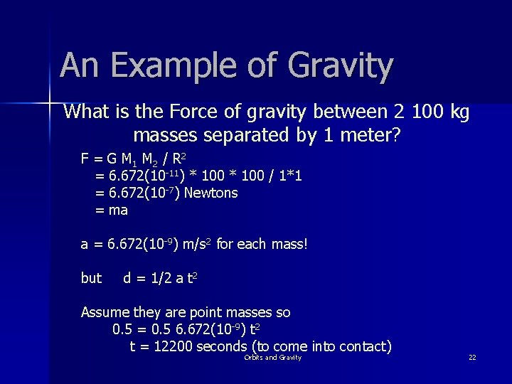 An Example of Gravity What is the Force of gravity between 2 100 kg