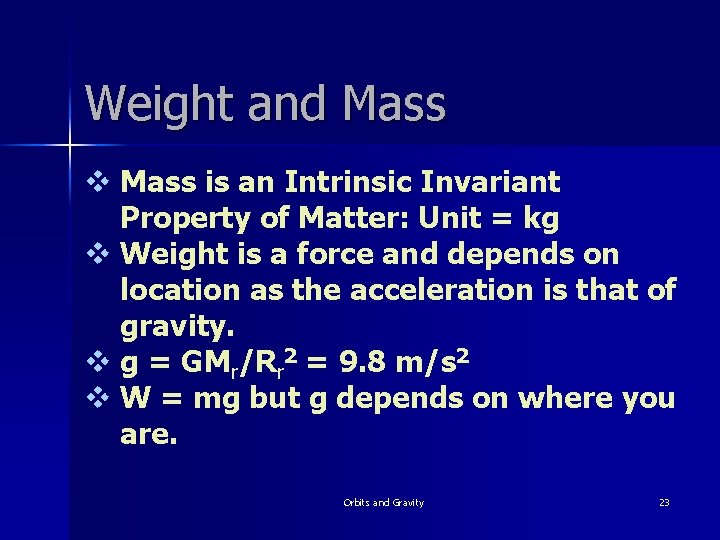 Weight and Mass v Mass is an Intrinsic Invariant Property of Matter: Unit =
