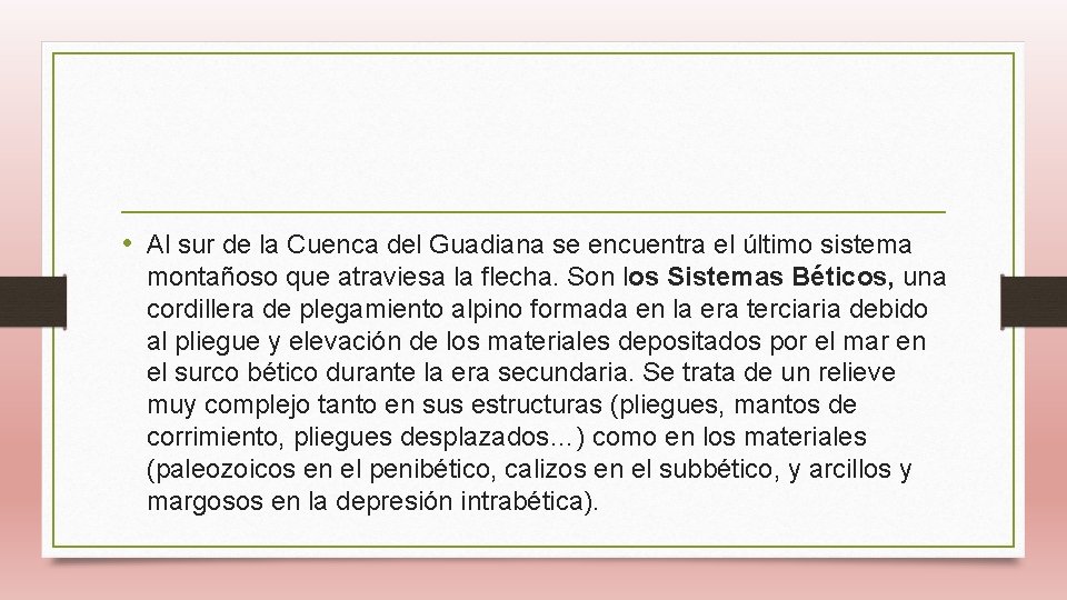  • Al sur de la Cuenca del Guadiana se encuentra el último sistema