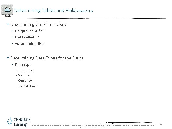 Determining Tables and Fields (Slide 2 of 2) • Determining the Primary Key •