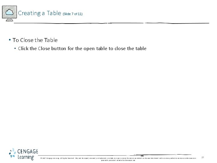 Creating a Table (Slide 7 of 11) • To Close the Table • Click