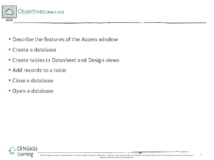 Objectives (Slide 1 of 2) • Describe the features of the Access window •