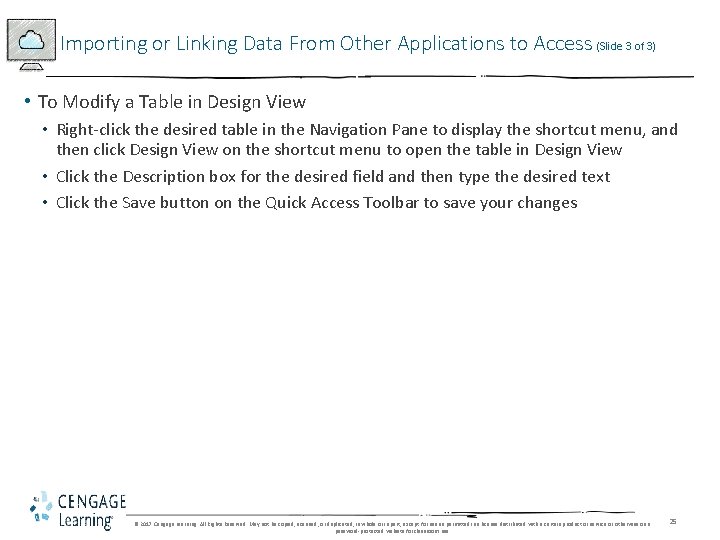 Importing or Linking Data From Other Applications to Access (Slide 3 of 3) •