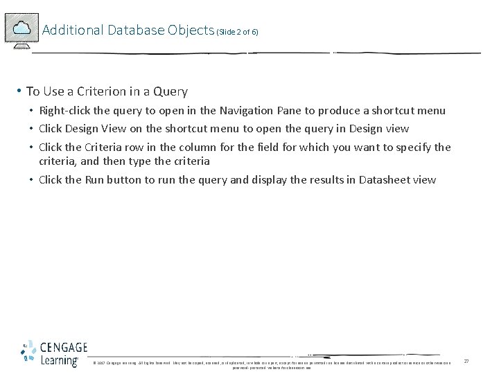 Additional Database Objects (Slide 2 of 6) • To Use a Criterion in a
