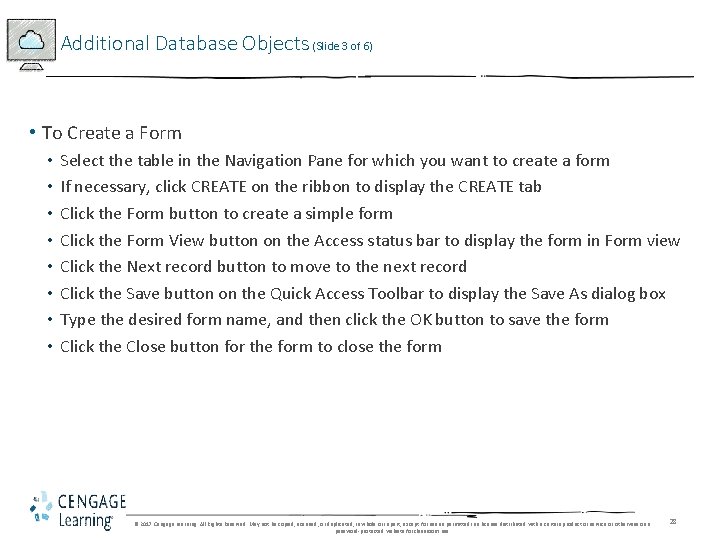 Additional Database Objects (Slide 3 of 6) • To Create a Form • •