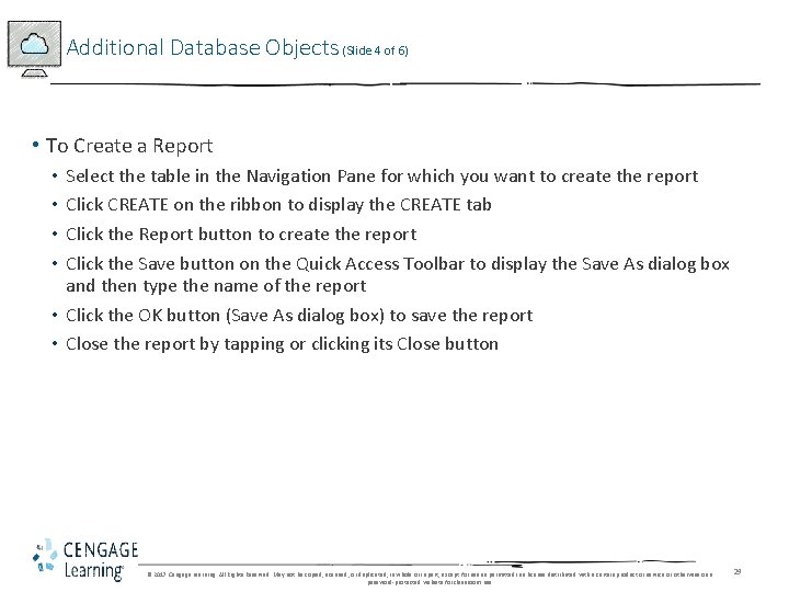 Additional Database Objects (Slide 4 of 6) • To Create a Report Select the