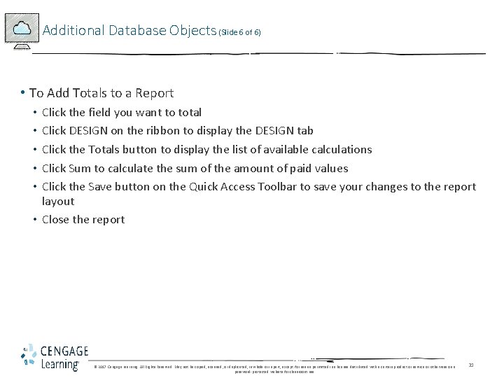 Additional Database Objects (Slide 6 of 6) • To Add Totals to a Report