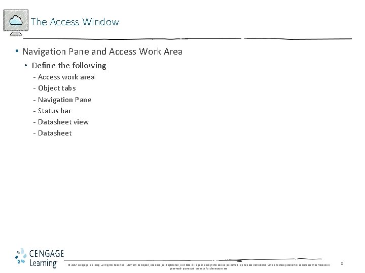 The Access Window • Navigation Pane and Access Work Area • Define the following