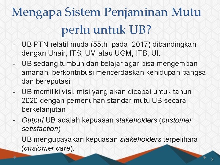 Mengapa Sistem Penjaminan Mutu perlu untuk UB? - UB PTN relatif muda (55 th