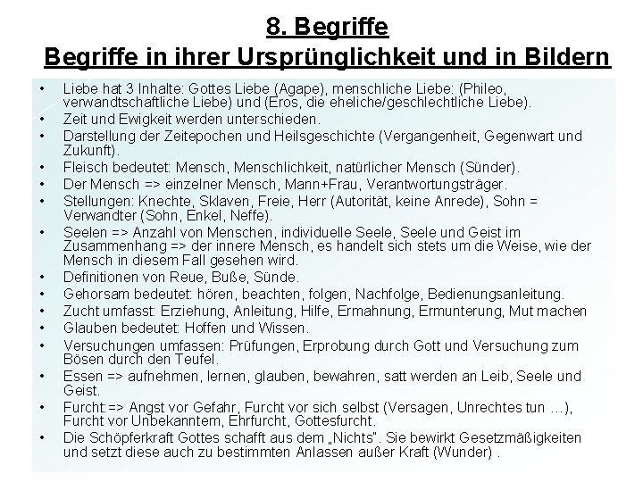 8. Begriffe in ihrer Ursprünglichkeit und in Bildern • • • • Liebe hat