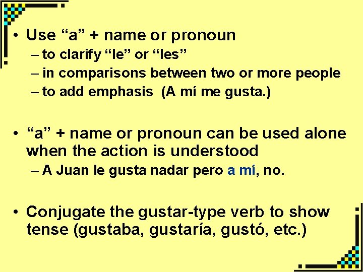  • Use “a” + name or pronoun – to clarify “le” or “les”