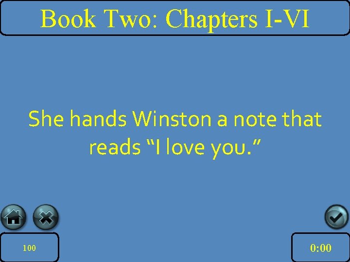 Book Two: Chapters I-VI She hands Winston a note that reads “I love you.