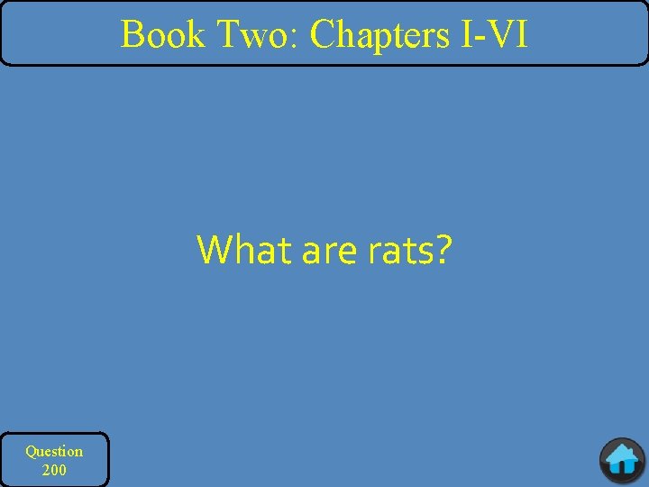 Book Two: Chapters I-VI What are rats? Question 200 