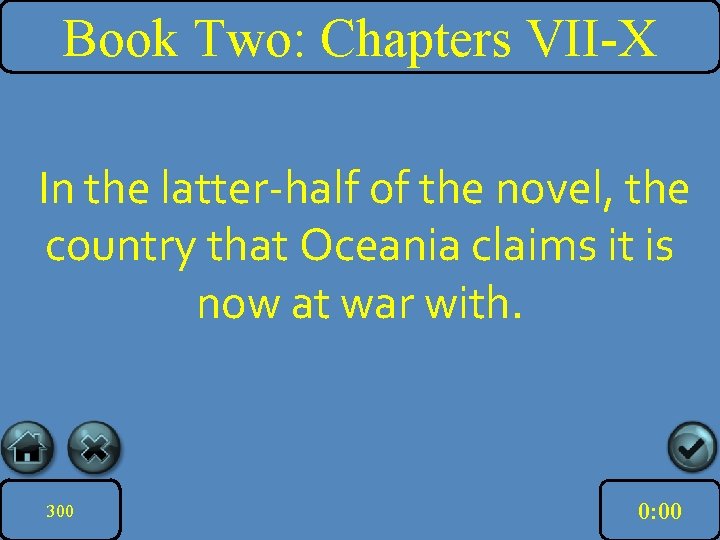 Book Two: Chapters VII-X In the latter-half of the novel, the country that Oceania