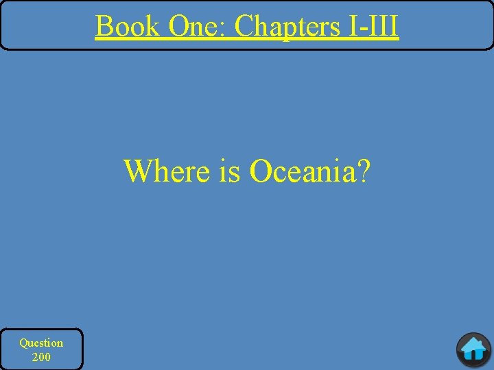 Book One: Chapters I-III Where is Oceania? Question 200 