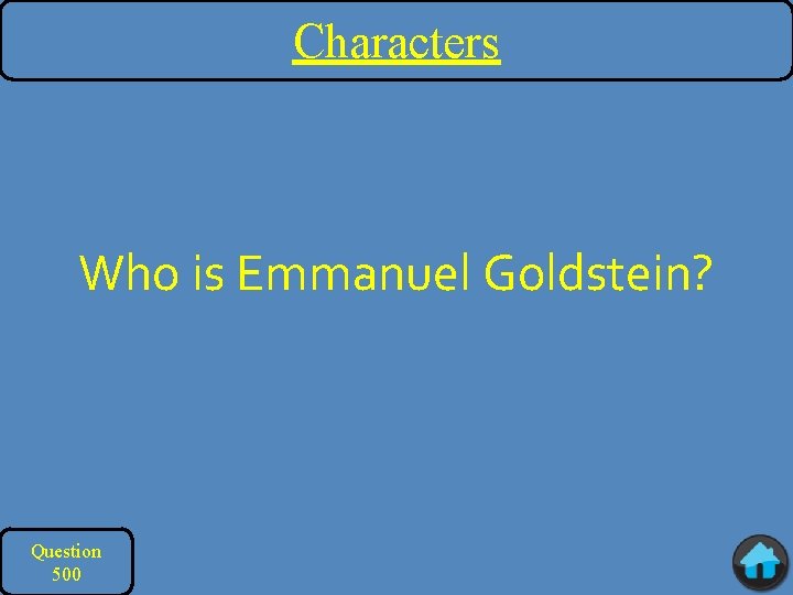 Characters Who is Emmanuel Goldstein? Question 500 