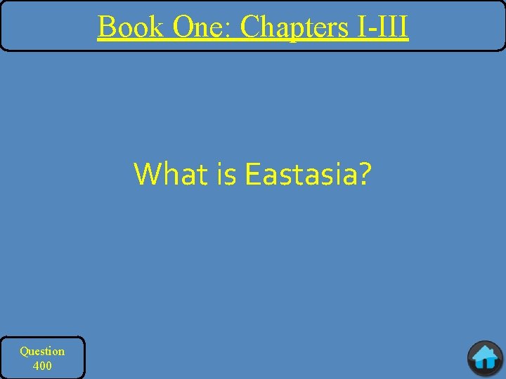 Book One: Chapters I-III What is Eastasia? Question 400 