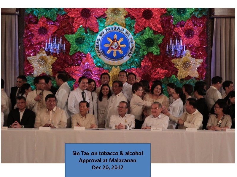 Sin Tax on tobacco & alcohol Approval at Malacanan Dec 20, 2012 