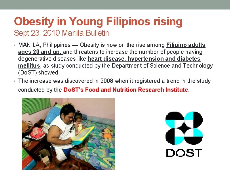 Obesity in Young Filipinos rising Sept 23, 2010 Manila Bulletin • MANILA, Philippines —